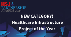 HSJ Partnership Awards 2024 - Healthcare Infrastructure Project of the Year